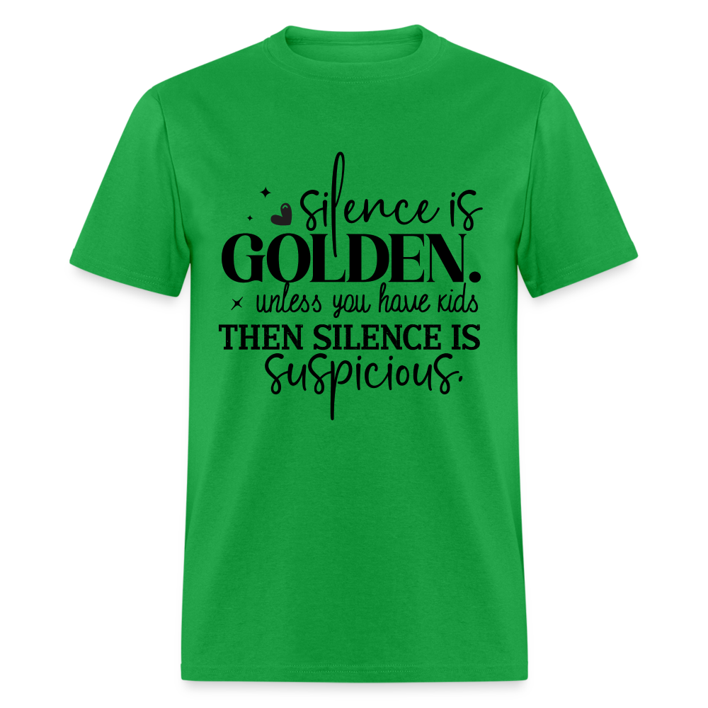 Silence is Golden Unless You Have Kids T-Shirt - bright green