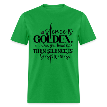 Silence is Golden Unless You Have Kids T-Shirt - bright green