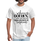 Silence is Golden Unless You Have Kids T-Shirt