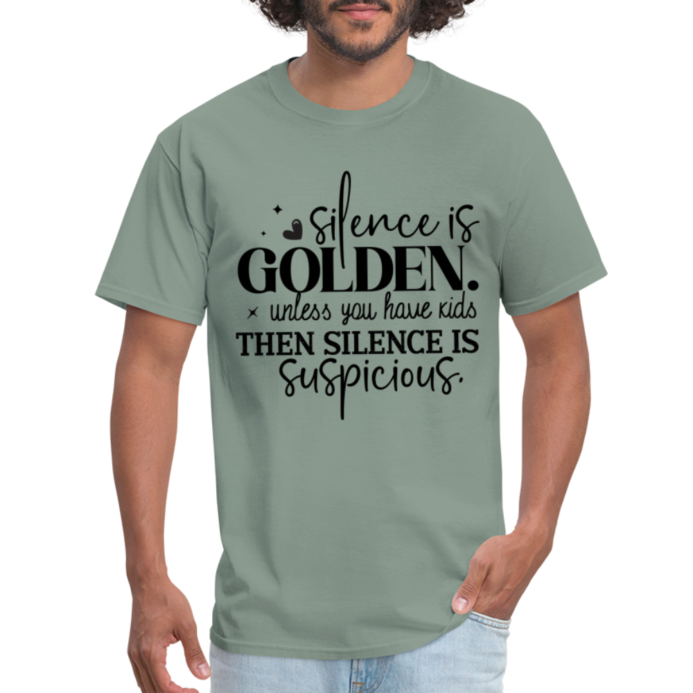 Silence is Golden Unless You Have Kids T-Shirt - sage