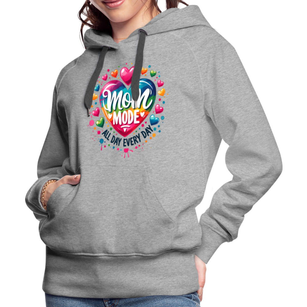 Mom Mode All Day Every Day Women’s Premium Hoodie - heather grey