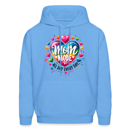 Mom Mode all Day Every Day Hoodie - carolina blue