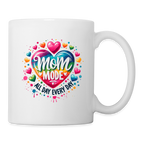 Mom Mode All Day Every Day Coffee Mug