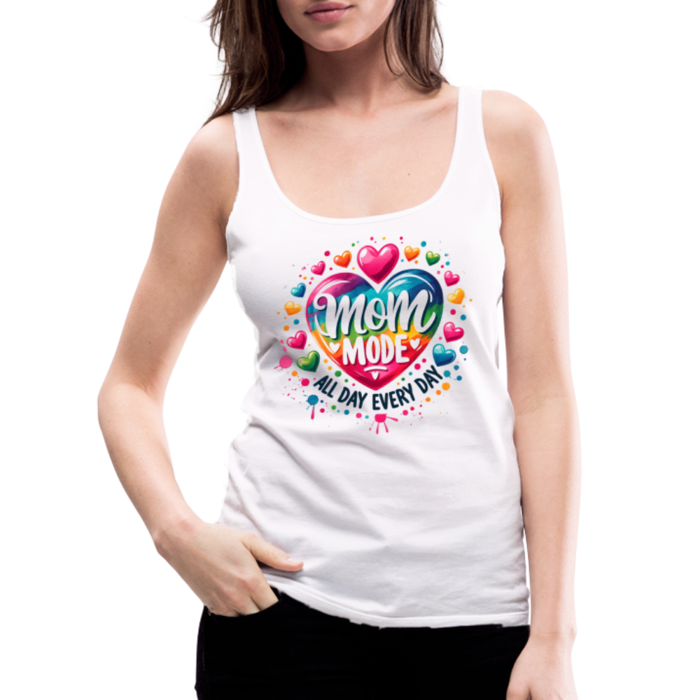 Mom Mode All Day Every Day Women’s Premium Tank Top - white
