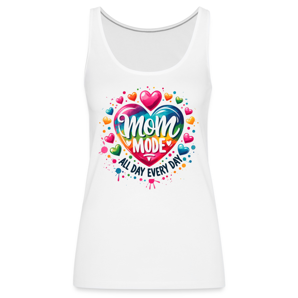 Mom Mode All Day Every Day Women’s Premium Tank Top - white