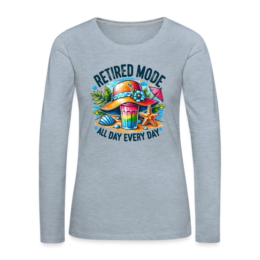 Retired Mode Women's Premium Long Sleeve T-Shirt (All Day Every Day) - heather ice blue