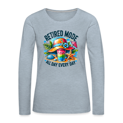 Retired Mode Women's Premium Long Sleeve T-Shirt (All Day Every Day) - heather ice blue