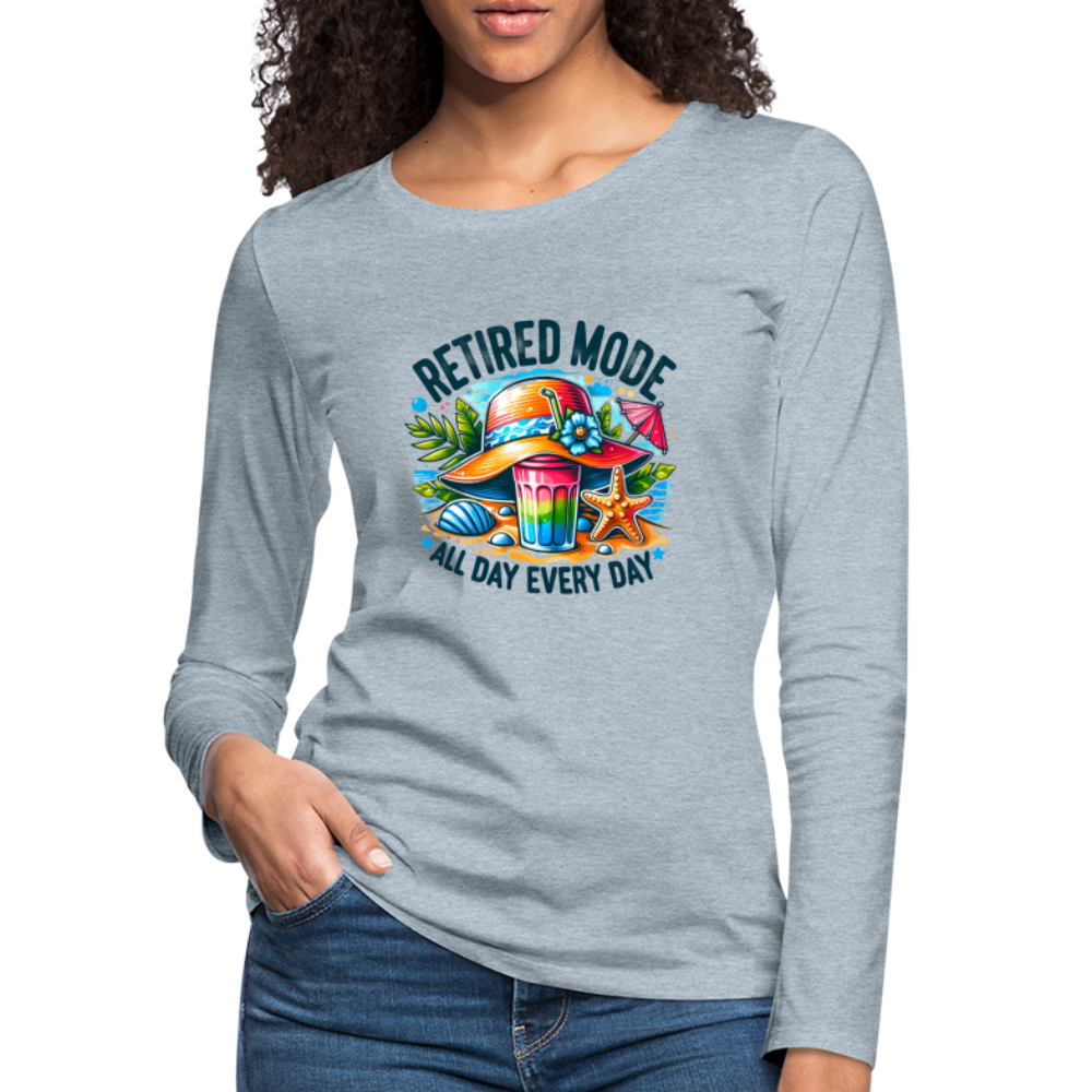 Retired Mode Women's Premium Long Sleeve T-Shirt (All Day Every Day) - heather ice blue