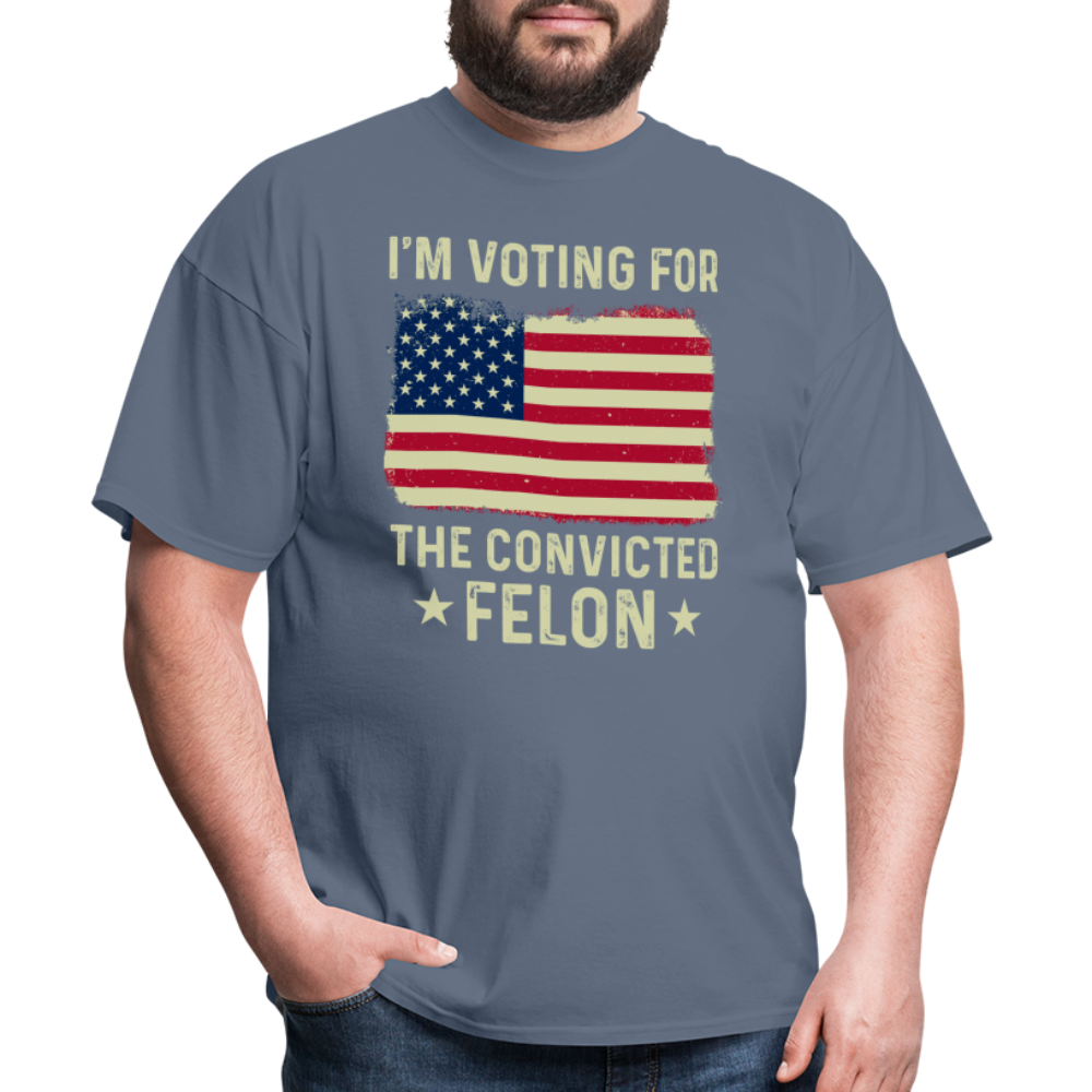 I'm Voting For The Convicted Felon T-Shirt - denim