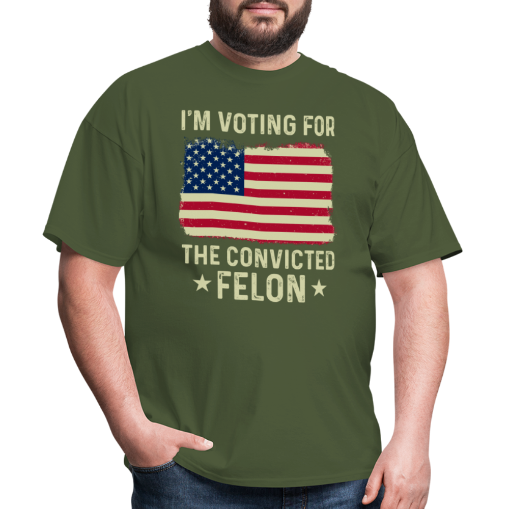 I'm Voting For The Convicted Felon T-Shirt - military green