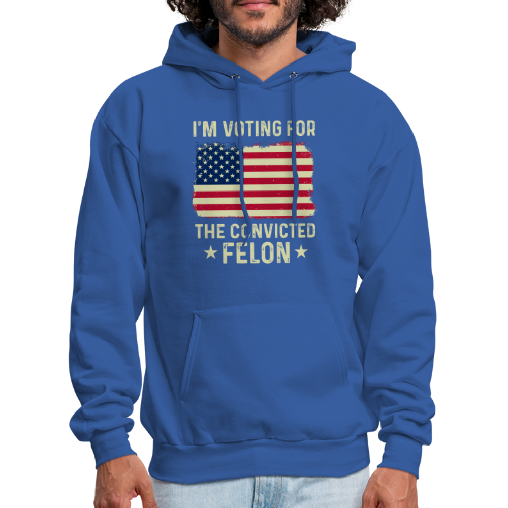 I'm Voting for the Convicted Felon Hoodie - royal blue