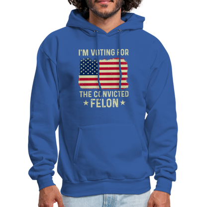 I'm Voting for the Convicted Felon Hoodie - royal blue