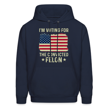 I'm Voting for the Convicted Felon Hoodie - navy