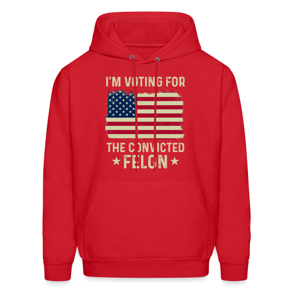 I'm Voting for the Convicted Felon Hoodie - red