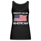 I Identify as an American Women’s Premium Tank Top - black