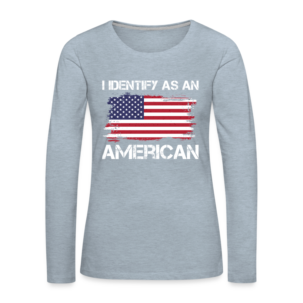 I Identify as an American Women's Premium Long Sleeve T-Shirt - heather ice blue