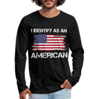 I Identify as an American Men's Premium Long Sleeve T-Shirt