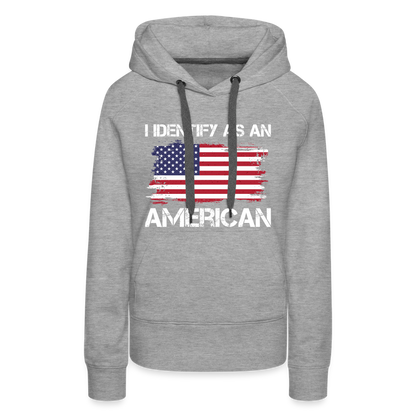 I Identify as an American Women’s Premium Hoodie - heather grey