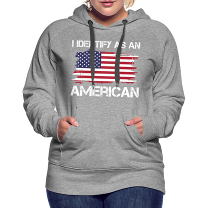 I Identify as an American Women’s Premium Hoodie - heather grey