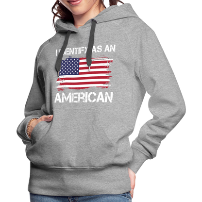 I Identify as an American Women’s Premium Hoodie - heather grey