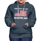I Identify as an American Women’s Premium Hoodie