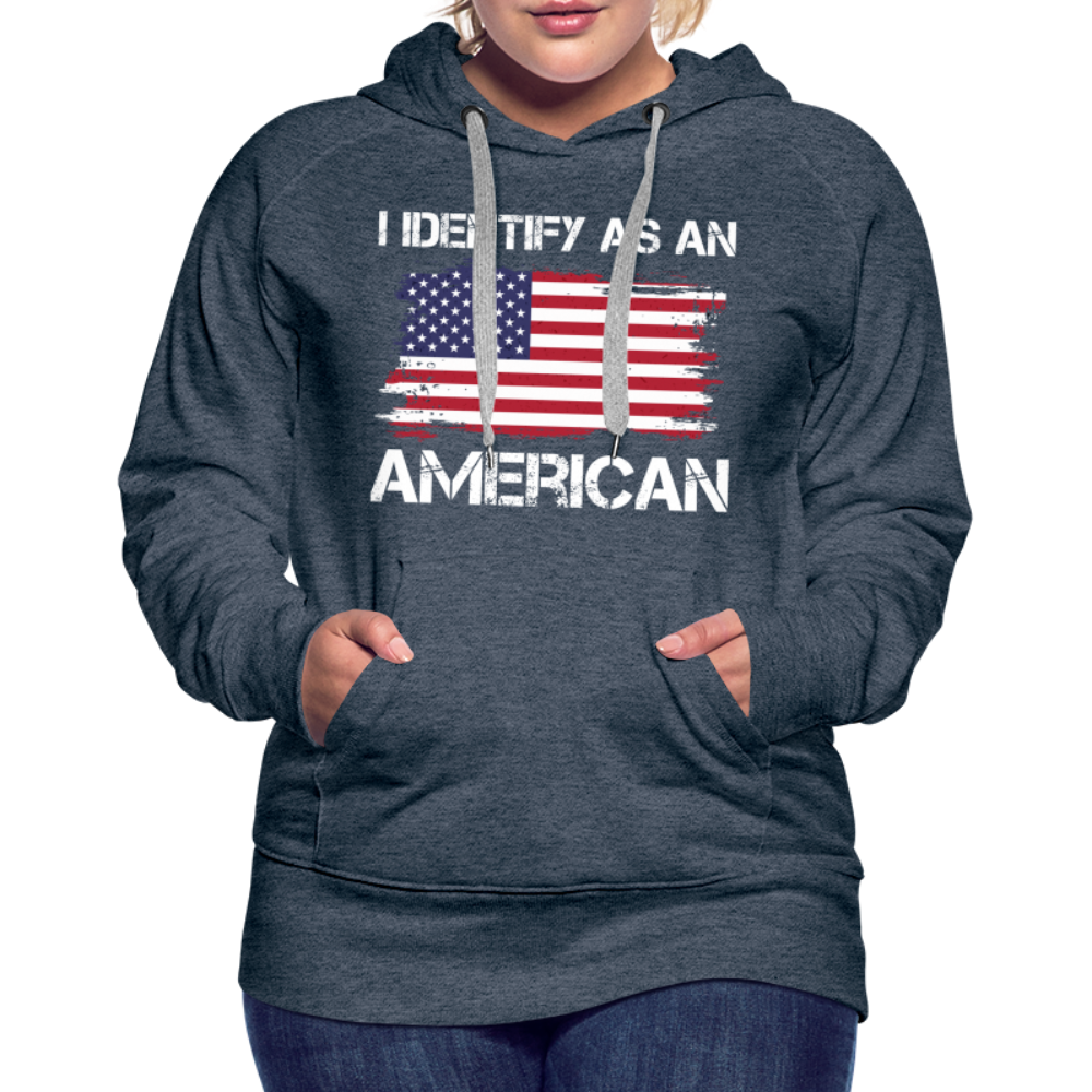 I Identify as an American Women’s Premium Hoodie - heather denim