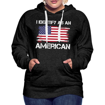 I Identify as an American Women’s Premium Hoodie - charcoal grey