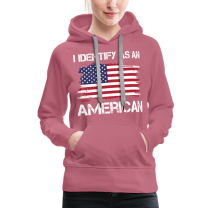 I Identify as an American Women’s Premium Hoodie - mauve