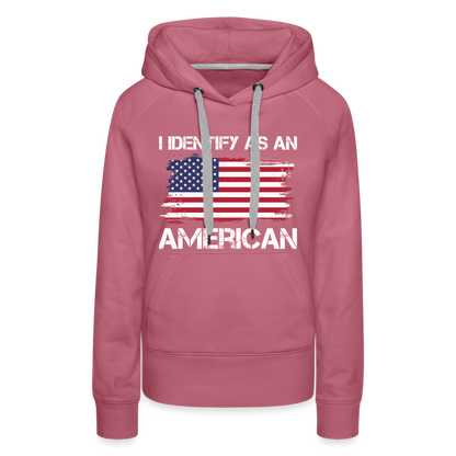 I Identify as an American Women’s Premium Hoodie - mauve