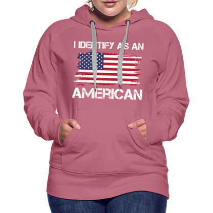 I Identify as an American Women’s Premium Hoodie - mauve