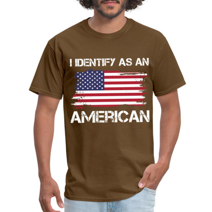 I Identify as an American T-Shirt - brown