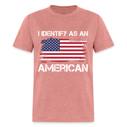 I Identify as an American T-Shirt - heather mauve