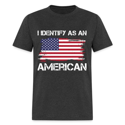 I Identify as an American T-Shirt - heather black