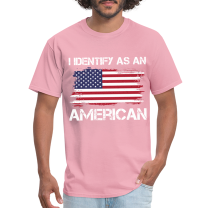 I Identify as an American T-Shirt - pink