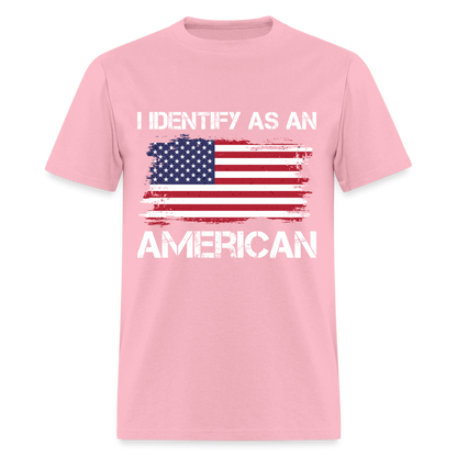 I Identify as an American T-Shirt - pink