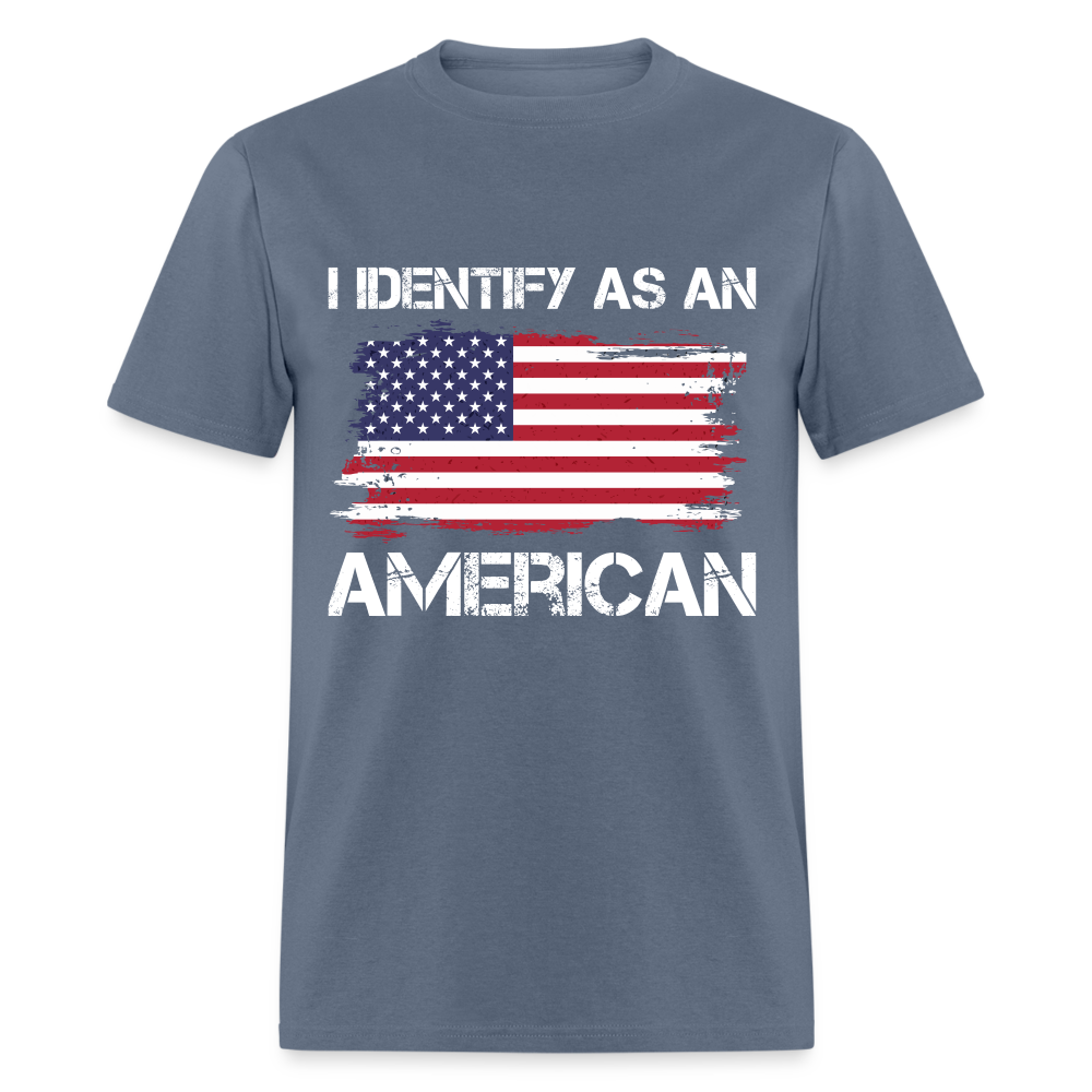 I Identify as an American T-Shirt - denim