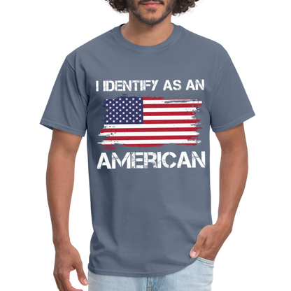 I Identify as an American T-Shirt - denim