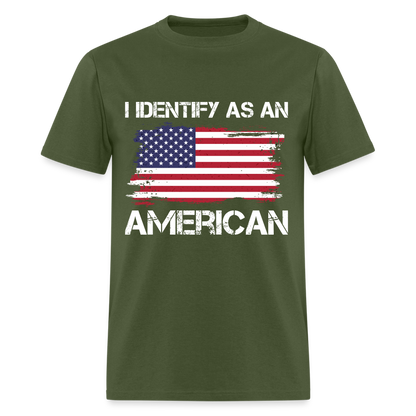 I Identify as an American T-Shirt - military green