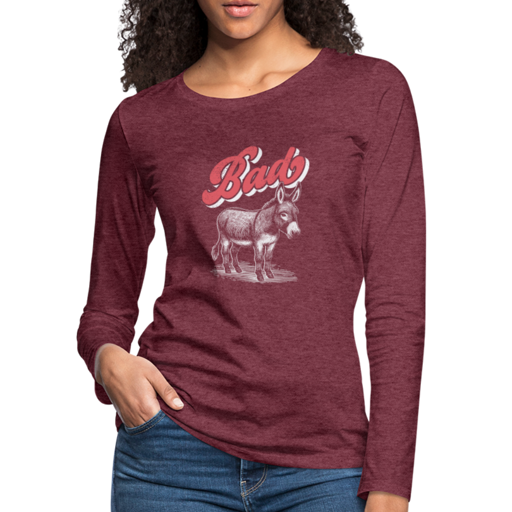 Funny Bad Ass (Donkey) Women's Premium Long Sleeve T-Shirt - heather burgundy