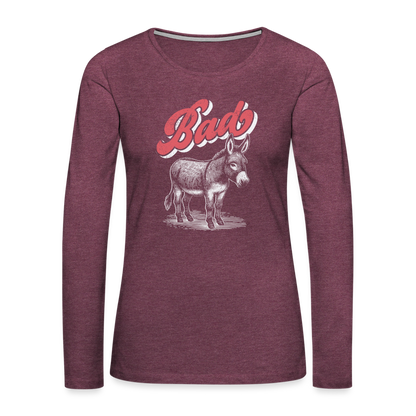 Funny Bad Ass (Donkey) Women's Premium Long Sleeve T-Shirt - heather burgundy