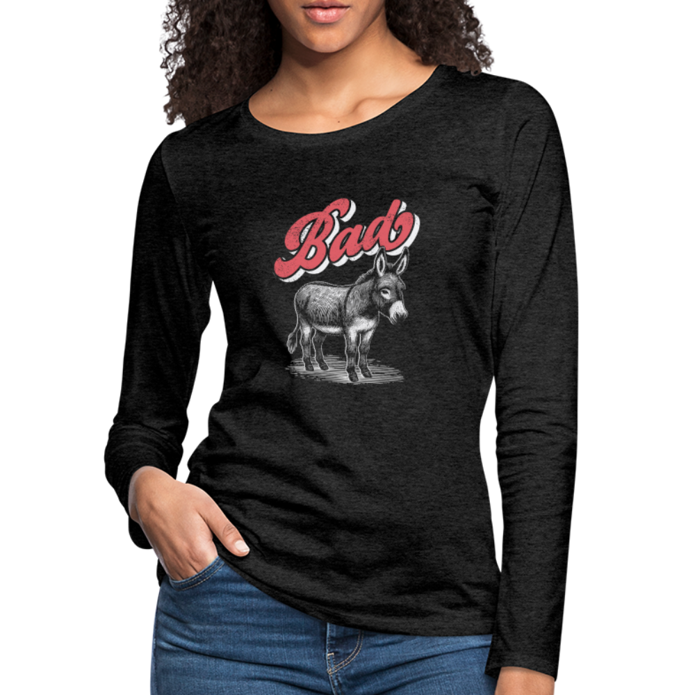 Funny Bad Ass (Donkey) Women's Premium Long Sleeve T-Shirt - charcoal grey