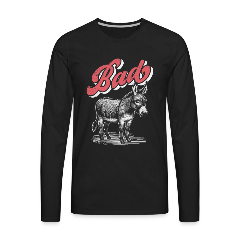 Funny Bad Ass (Donkey) Men's Premium Long Sleeve T-Shirt - black