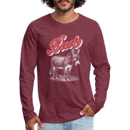 Funny Bad Ass (Donkey) Men's Premium Long Sleeve T-Shirt - heather burgundy