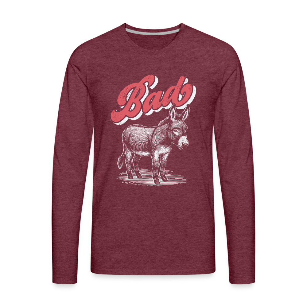 Funny Bad Ass (Donkey) Men's Premium Long Sleeve T-Shirt - heather burgundy