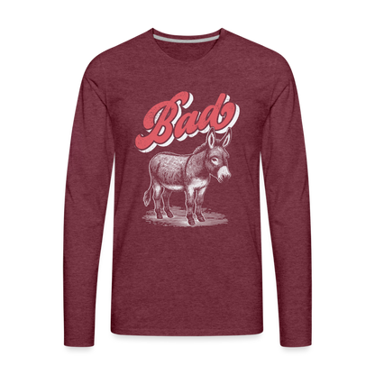 Funny Bad Ass (Donkey) Men's Premium Long Sleeve T-Shirt - heather burgundy