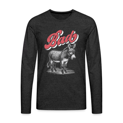 Funny Bad Ass (Donkey) Men's Premium Long Sleeve T-Shirt - charcoal grey