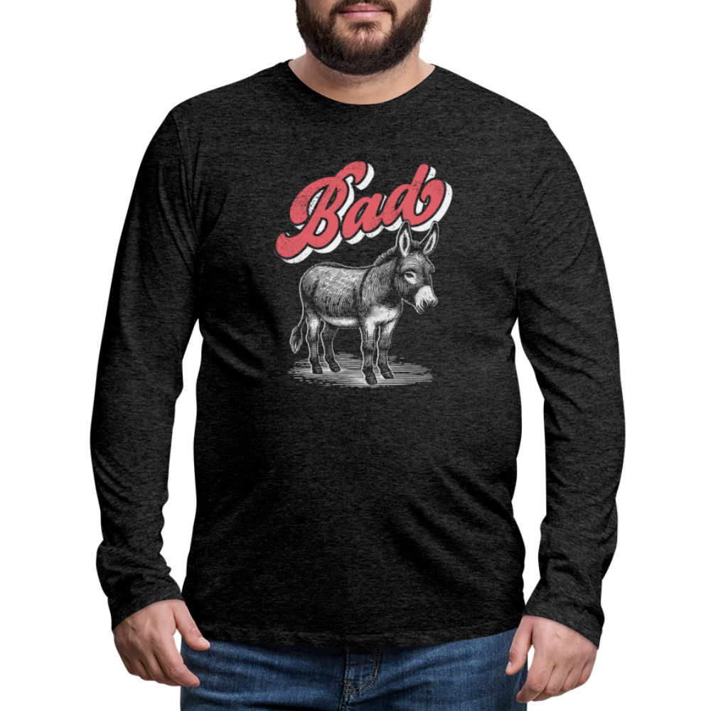 Funny Bad Ass (Donkey) Men's Premium Long Sleeve T-Shirt - charcoal grey