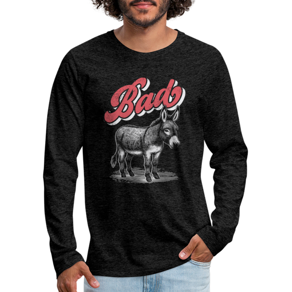 Funny Bad Ass (Donkey) Men's Premium Long Sleeve T-Shirt - charcoal grey