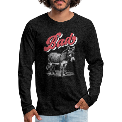 Funny Bad Ass (Donkey) Men's Premium Long Sleeve T-Shirt - charcoal grey