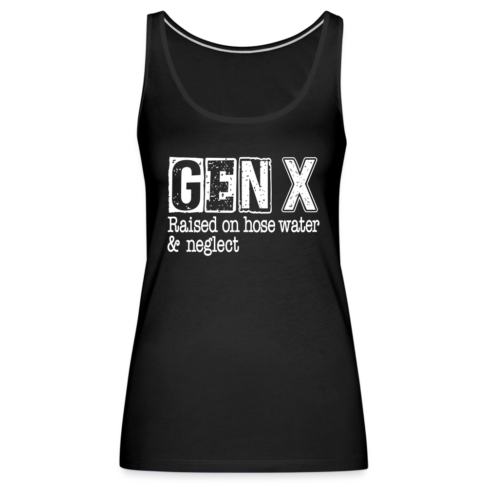 GEN X Women’s Premium Tank Top (Raised on hose water & neglect) - black